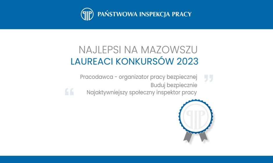 Święto ochrony pracy – uroczyste ogłoszenie laureatów konkursów organizowanych przez Okręgowy Inspektorat Pracy w Warszawie: „Pracodawca – organizator pracy bezpiecznej”, „Buduj bezpiecznie” i 